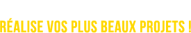 L'équipe réalise vos plus beaux projets !